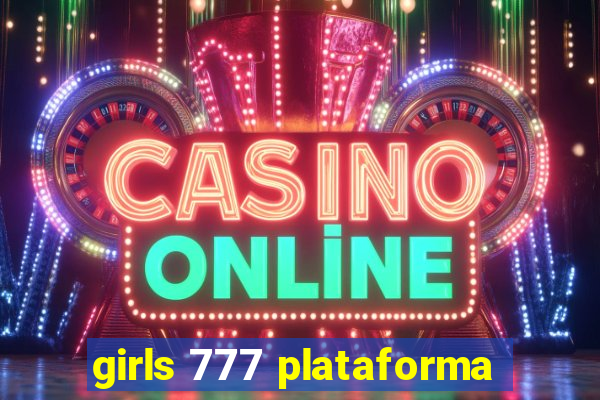 girls 777 plataforma